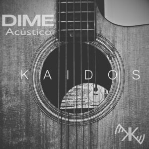 Kaidos - Dime Acustico